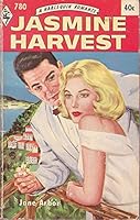 Harlequin Romance #780: Jasmine Harvest B008MZLOR8 Book Cover