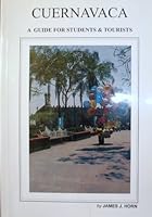 Cuernavaca; a Guide for Students & Tourists B000WJEAAK Book Cover