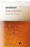  Los coloides: 124 (Qué sabemos de)