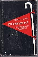 Excuse Me, Ma: The Heartwarming Story of a Fraternity House Mother B002TEF3RU Book Cover