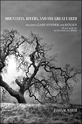Mountains, Rivers, and the Great Earth: Reading Gary Snyder and Dōgen in an Age of Ecological Crisis (SUNY series in Environmental Philosophy and Ethics)      Kindle Edition