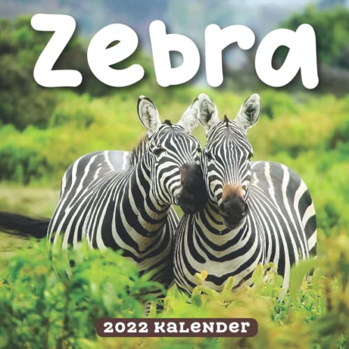 Zebra Kalender 2022: 12-Monats-Kalender von Jan 2022 bis Dez 2022. Platz für Notizen. Es ist ein perfektes Geschenk für einen geliebten Menschen