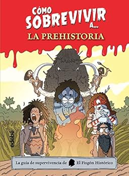 CÓMO SOBREVIVIR A LA PREHISTORIA