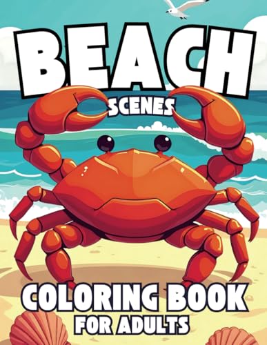 Beach Coloring Book for Adults with Cozy and Calming Scenes, Ocean Waves, Sandy Beaches Perfect for Stress Relief and Relaxation