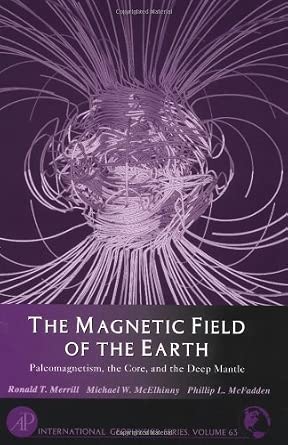 The Magnetic Field of the Earth: Paleomagnetism, the Core and the Deep Mantle New ed of 2 Revised ed of Edition book cover