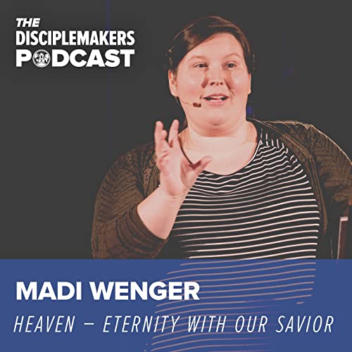 16- Madi Wenger | Heaven &ndash; Eternity With Our Savior