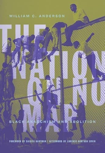 The Nation On No Map: Black Anarchism And Abolition #TOP19