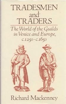 Hardcover Tradesmen and Traders: The World of the Guilds in Venice and Europe Book