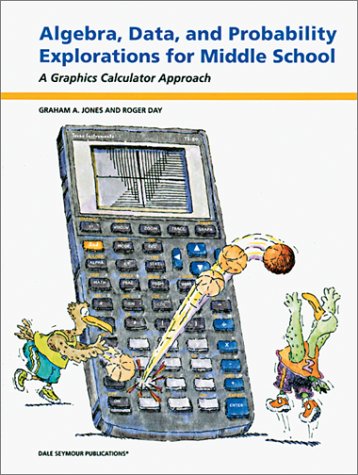 Algebra, Data, and Probability Explorations for Middle School: A ...