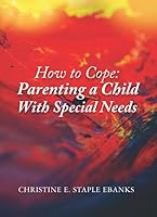HOW TO COPE: PARENTING A CHILD WITH SPECIAL NEEDS 9769572241 Book Cover