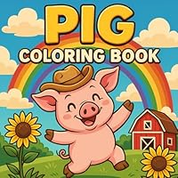 Pig Coloring Book: Bold and Easy Designs for Animal Pigs Lovers, Fun for Kids and Adults B0F5BD3K9Z Book Cover