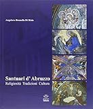 abruzzo tradizioni e folklore  Santuari d\'Abruzzo. Religiosità, tradizioni, cultura. Ediz. illustrata