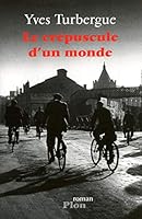 Le Crépuscule d'un monde 2259219225 Book Cover