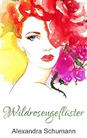 Wildrosengeflüster 3743179016 Book Cover