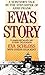 Eva's Story: A Survivor's Tale by the Step-sister of Anne Frank (Eva Schloss)