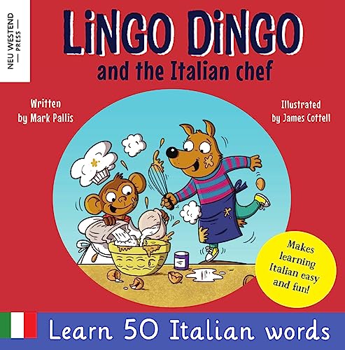 Lingo Dingo and the Italian chef: Learn Italian for kids. Bilingual Italian English book for children; italian language (Laugh as you learn Italian with the Story-powered language learning method)