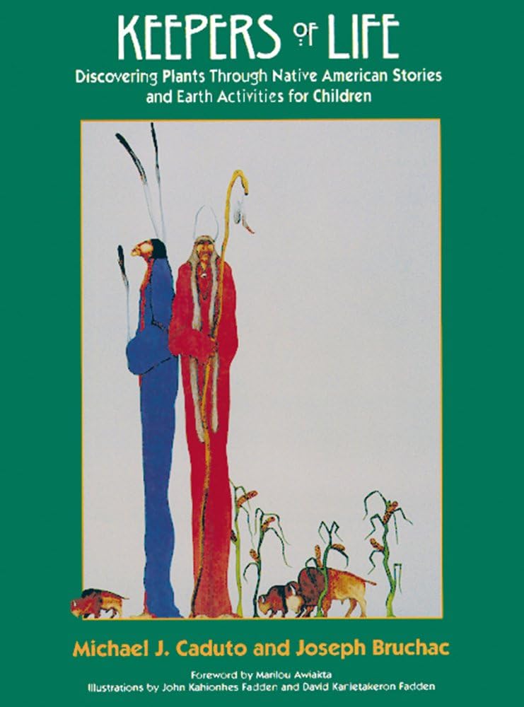Keepers of Life: Discovering Plants through Native American Stories and Earth Activities for Children (Keepers of the Earth)