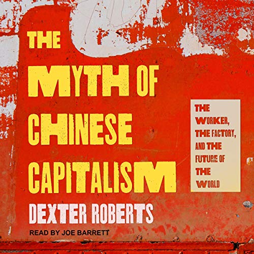 The Myth of Chinese Capitalism by Dexter Roberts episode artwork