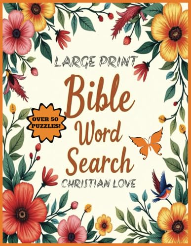 Inspirational Large Print Bible Word Search for Adults: Word Puzzles for Christian Faith, Love and Hope (Word Find Books For Adults, Seniors, and Teens)