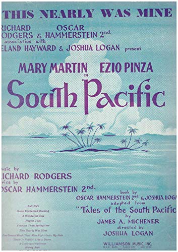 THIS NEARLY WAS MINE - [Sheet Music] RODGERS AND HAMMERSTEIN'S "SOUTH PACIFIC" SRARRING: ROSSANO BRAZZI - MITZI GAYNOR - JOHN KERR, ETC.ETC.