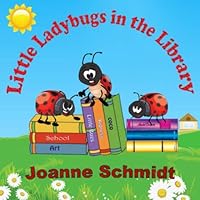 Little Ladybugs in the Library: To all that love to see children hooked on reading 1072499479 Book Cover