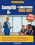 CompTIA A+ Lernleitfaden 2026-2027: Ein praxisorientierter Ausbildungsplan zur Beherrschung von Computerkomponenten, digitaler Infrastruktur, Systemkonfiguration, ... und Karrierevorbereitung (German Edition)