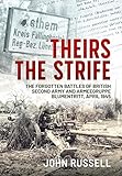 Theirs the Strife: The Forgotten Battles of British Second Army and Armeegruppe Blumentritt, April 1945