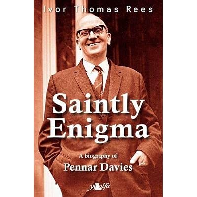 Saintly Enigma - A Biography of Pennar Davies