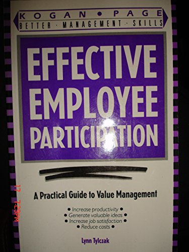 Effective Employee Participation: A Practical Guide to Value Management (Better Management Skills S.)