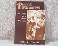 Farewell Mum and Dad: The Diary of a London Evacuee 0963067605 Book Cover