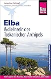  Reise Know-How Reiseführer Elba und die anderen Inseln des Toskanischen Archipels: (mit 17 Wanderungen)