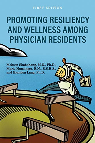 Promoting Resiliency and Wellness Among Physician Residents