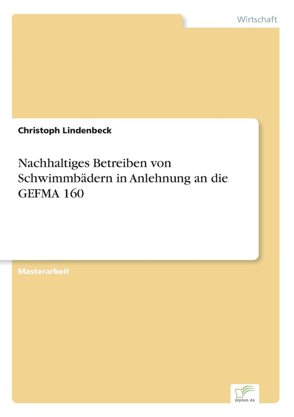 Nachhaltiges Betreiben von Schwimmbädern in Anlehnung an die GEFMA 160 (German Edition)