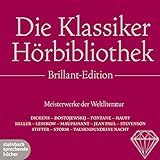 Die Klassiker-Hörbibliothek (Brillant Edition): Meisterwerke der Weltliteratur - Charles Dickens, Theodor Storm, Gottfried Keller Friedrich Schoenfelder, Dieter Eppler, Norbert Beilharz Verlag: SAGA Egmont 