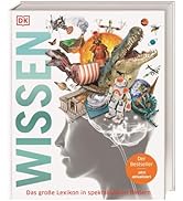 DK Wissen: Das große Lexikon in spektakulären Bildern. Für Kinder ab 8 Jahren