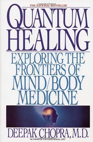 Quantum Healing Exploring the Frontiers of Mind /Body Spirit by Chopra, Dr Deepak (1989)