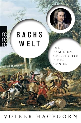 Preisvergleich Produktbild Bachs Welt: Die Familiengeschichte eines Genies