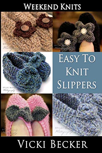 Easy To Knit Slippers (Weekend Knits) (Volume 1)