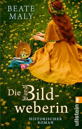 Die Bildweberin: Historischer Roman | Ein sinnlicher Roman über ein vergessenes Frauenhandwerk