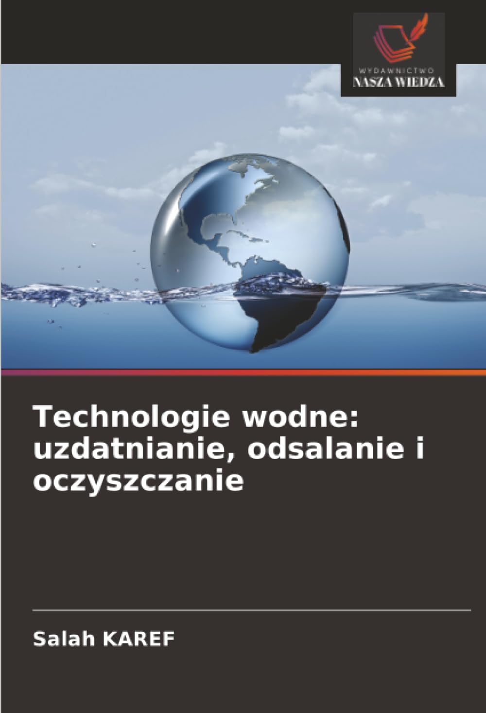 Technologie wodne: uzdatnianie, odsalanie i oczyszczanie