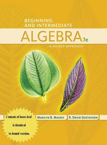 Beginning and Intermediate Algebra: A Guided Approach 7th edition by Karr, Rosemary, Massey, Marilyn, Gustafson, R. David (2014) Loose Leaf