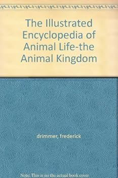 Hardcover The Illustrated Encyclopedia of Animal Life-the Animal Kingdom Book