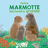 Petite marmotte deviendra grande