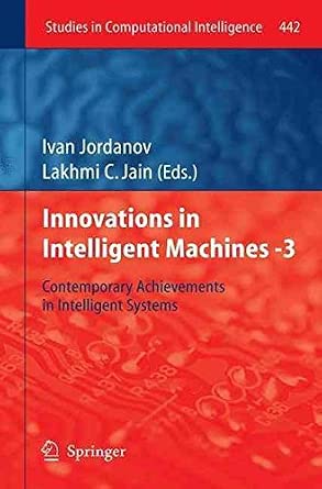 [(Innovations in Intelligent Machines -3 : Contemporary Achievements in Intelligent Systems)] [Edited by Ivan Jordanov ] published on-Wow! eBook
