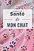 Carnet de Santé pour chat: Consignez tous les faits marquants de la santé de votre compagnon - Historique des visites chez le vétérinaire, suivi des ... - 112 pages - Format 15,2 x 22,9 cm