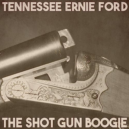 Amazon Musicでテネシー・アーニー・フォードのThe Shot Gun Boogie (Remastered 2014)を再生する