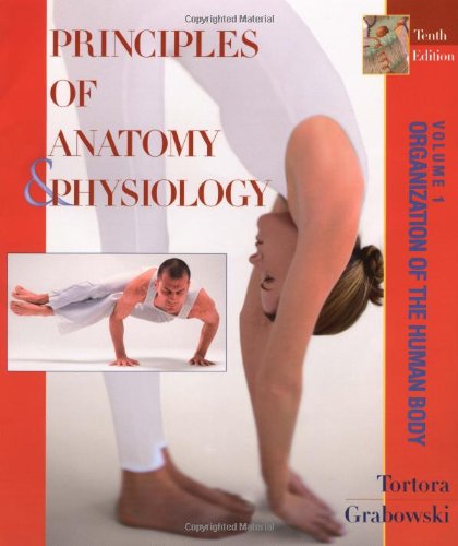 Principles of Anatomy & Physiology, Organization of the Human Body, Volume 1