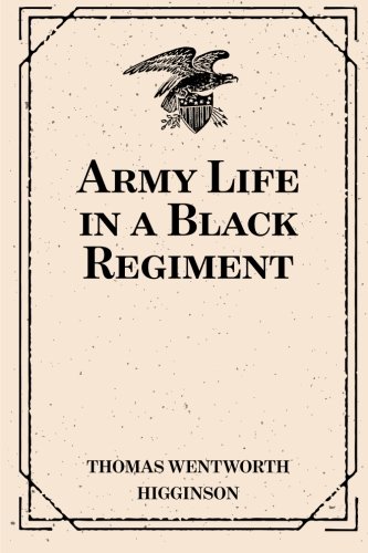 Army Life in a Black Regiment 1530261570 Book Cover