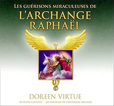 Download Les guérisons miraculeuses de l'archange Raphaël - Livre audio PDF