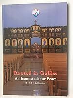 Rooted in Galilee: An Iconostatis for Peace 0955491401 Book Cover